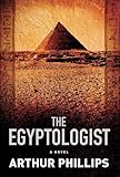 Front cover for the book The Egyptologist by Arthur Phillips