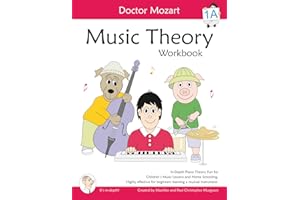Doctor Mozart Music Theory Workbook Level 1A: In-Depth Piano Theory Fun for Children's Music Lessons and HomeSchooling: Highl