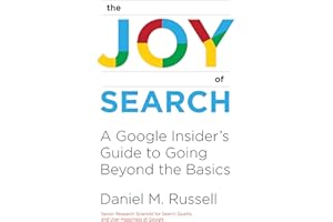 The Joy of Search: A Google Insider's Guide to Going Beyond the Basics (Mit Press)