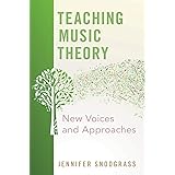Teaching Music Theory: New Voices and Approaches