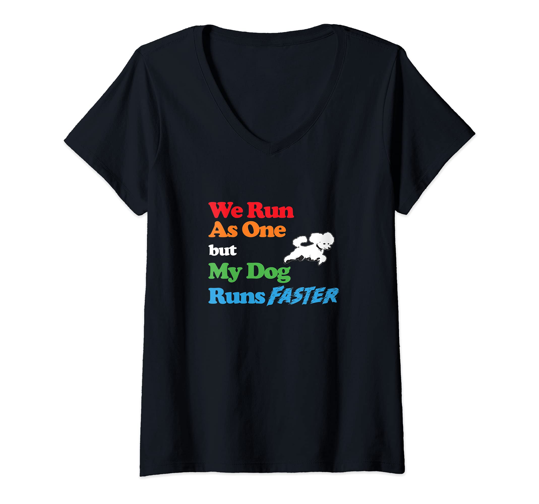 Womens Dog Agility - We run as one but dog runs faster with poodle V-Neck T-Shirt