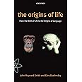 The Origins of Life: From the Birth of Life to the Origin of Language