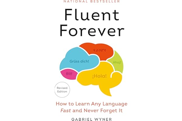 Fluent Forever (Revised Edition): How to Learn Any Language Fast and Never Forget It