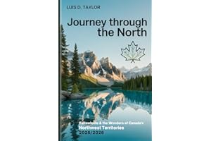 Journey through the North: Yellowknife & the Wonders of Canada’s Northwest Territories 2025/2026