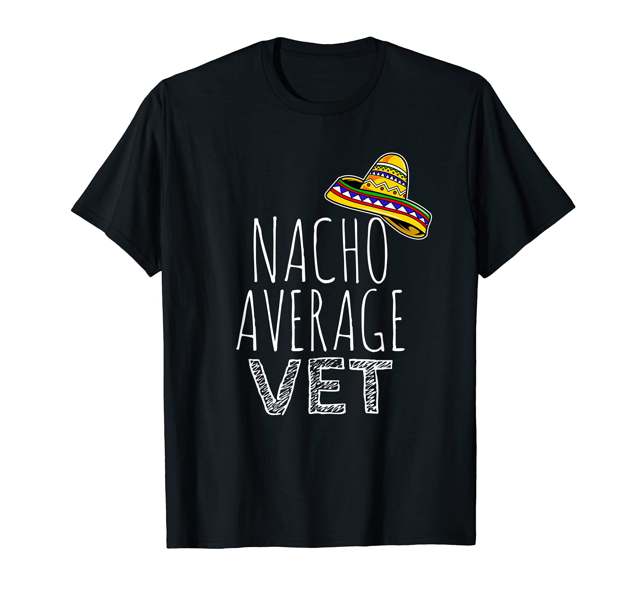 Nacho Average Vet Funny Veterinarian T-Shirt