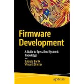 Firmware Development: A Guide to Specialized Systemic Knowledge