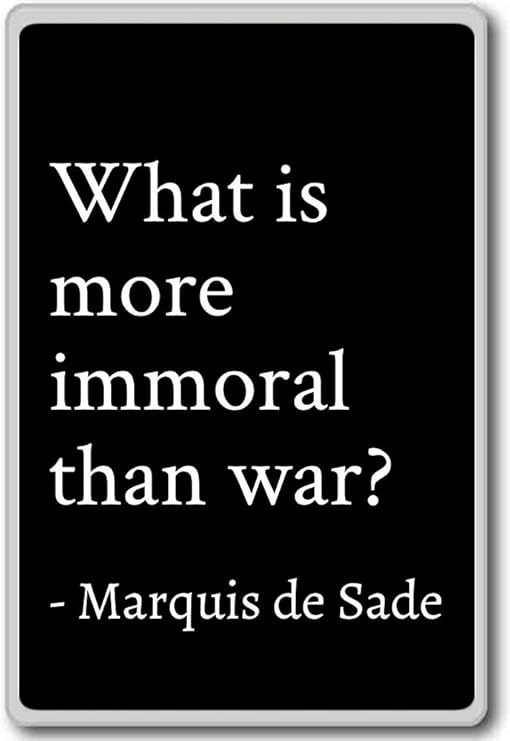 Amazon Com What Is More Immoral Than War Marquis De Sade