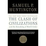 The Clash of Civilizations and the Remaking of World Order