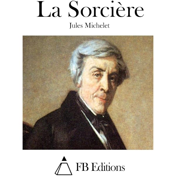 La Sorcière (French Edition): Michelet, Jules, FB Editions