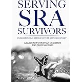 Serving SRA Survivors: Satanic Ritual Abuse Recovery