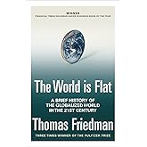 The World Is Flat : A Brief History of the Twenty-First Century