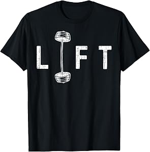 Lift Funny Gym Inspiring Motivational Graphic T-Shirt