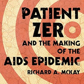 Amazon.com: Patient Zero and the Making of the AIDS Epidemic (Audible