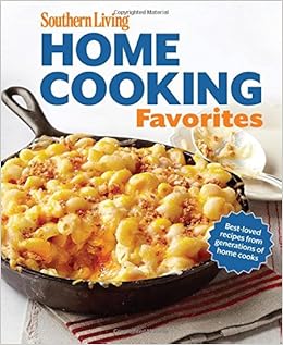 Southern Living Home Cooking Favorites Over 250 Simple Delicious