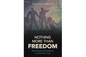 Nothing More than Freedom (Studies in Legal History)