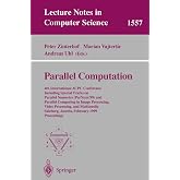 Parallel Computation: 4th International ACPC Conference Including Special Tracks on Parallel Numerics (ParNum'99) and Parallel Computing in Image ... (Lecture Notes in Computer Science, 1557) (v)