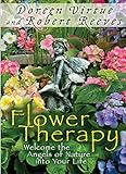 Flower Therapy: Welcome the Angels of Nature into Your Life by 