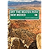 New Mexico Off the Beaten Path&reg;: A Guide to Unique Places (Off the Beaten Path Series)