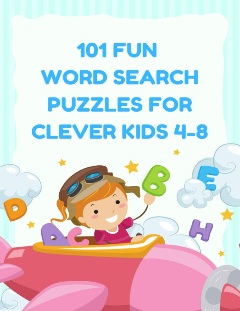 101 fun word search puzzles for clever kids 4 8 first kids word search puzzle book ages 4 6 6 8 word for word wonder words activity for children 4 5 6 7 and