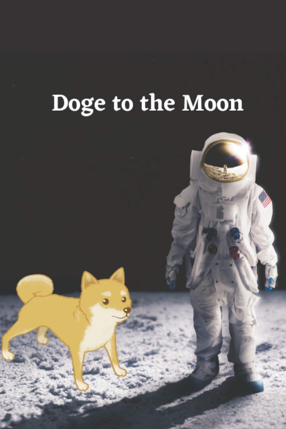 Doge to the Moon: Dogecoin notebook, crypto journal, 6x9 inches, 120 pages