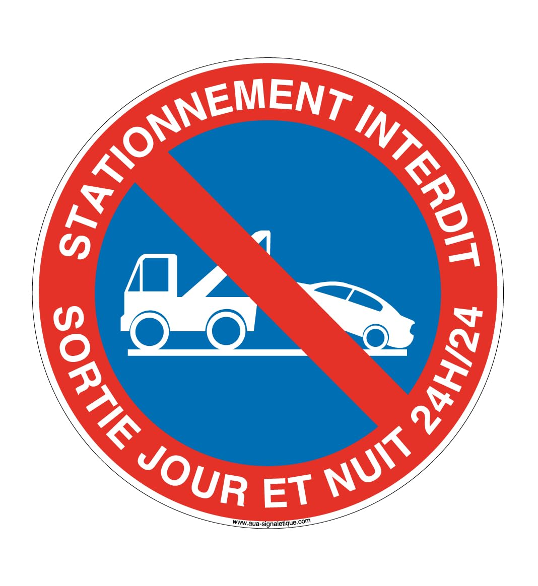 AUA SIGNALETIQUE - Panneau Stationnement Interdit, Sortie Jour et Nuit 24h/24 - Ø 200 mm, PVC 1.5mm