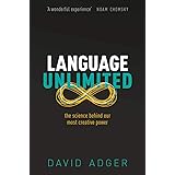 Language Unlimited: The Science Behind Our Most Creative Power