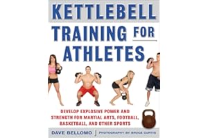 Kettlebell Training for Athletes: Develop Explosive Power and Strength for Martial Arts, Football, Basketball, and Other Sports, pb