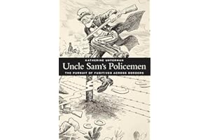 Uncle Sam’s Policemen: The Pursuit of Fugitives across Borders