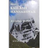 Mystic Kailash Mansarovar A journey Within