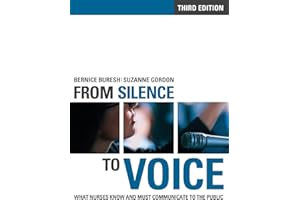 From Silence to Voice: What Nurses Know and Must Communicate to the Public