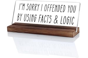 OCCdesign Funny Coworker Gifts Office Desk Sign Sarcastic Cubicle Table Decor, I'm Sorry If I Offended You By Using Facts And Logic Sign Funny Gag Gift for Coworkers Friends for Office Home