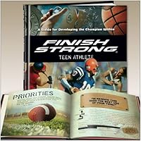 Finish Strong Teen Athlete: A Guide for Developing the Champion Within 1608100693 Book Cover