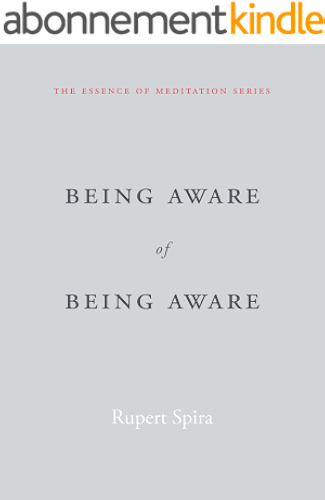 Download Being Aware of Being Aware (The Essence of Meditation Series) (English Edition) PDF