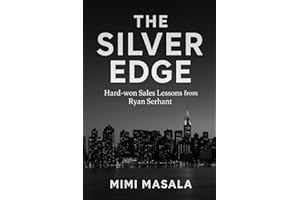 The Silver Edge: Hard-won Sales Lessons from Ryan Serhant
