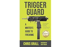 Trigger Guard: A Writer's Guide to Firearms