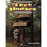 Tree Houses You Can Actually Build: A Weekend Project Book