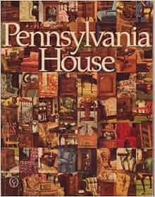 Pennsylvania House: a Collection of Traditional American Furniture