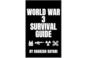 World War 3 Survival Guide: The Complete Survival Guide for Invasions, Nuclear War, and World War 3