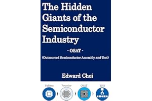 The Hidden Giants of the Semiconductor Industry: OSAT - Outsourced Semiconductor Assembly and Test
