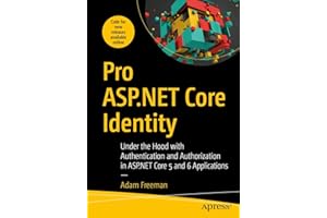 Pro Asp Core Identity: Under the Hood with Authentication and Authorization in ASP Core 5 and 6 Applications