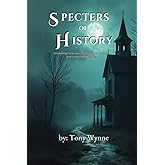 Specters of History: Unraveling America's Legendary Hauntings and Unsolved Mysteries