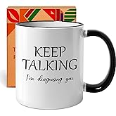 Keep Talking I'm Diagnosing You - Funny Ceramic Coffee Mug 11 OZ - Unique Gifts for Counsellor Psychologist Psychology Doctor Dr Therapist Psychiatrist Pathologist Speech Therapy -34
