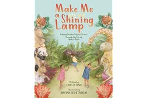 Make Me a Shining Lamp: Helping Children Explore Virtues through the Life of ‘Abdu’l-Bahá