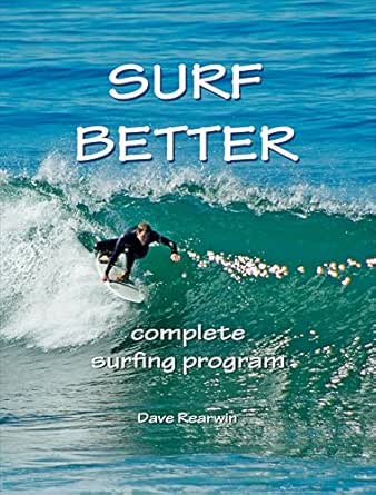 Surf Better -- Complete Surfing Program (English Edition)