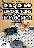 Brincadeiras e Experiências com Eletrônica - volume 7 (Portuguese Edition)