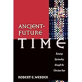 Ancient-Future Time: Forming Spirituality through the Christian Year
