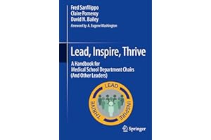 Lead, Inspire, Thrive: A Handbook for Medical School Department Chairs (And Other Leaders)