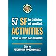 57 SF Activities for Facilitators and Consultants (Solution Focus Classics)