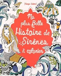 Ma plus belle histoire de sirènes à colorier