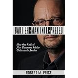 Bart Ehrman Interpreted